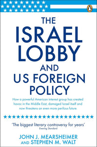 The Israel Lobby And U.S. Foreign Policy