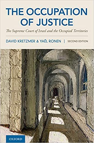 The Occupation Of Justice: The Supreme Court Of Israel And The Occupied Territories