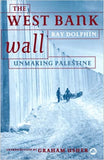The West Bank Wall: Unmaking Palestine