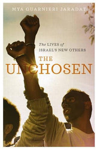 The Unchosen: The Lives of Israel's New Others
