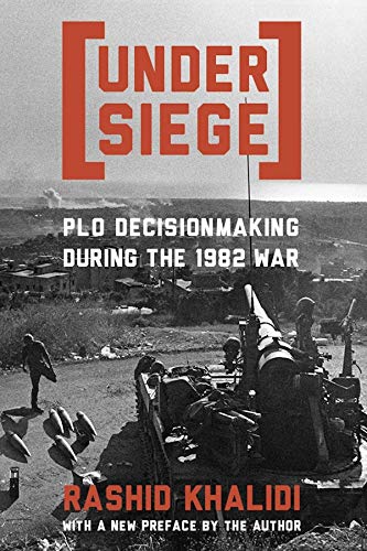 Under Siege: PLO Decision making During the 1982 War
