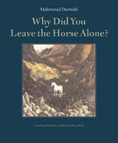 Why Did You Leave the Horse Alone